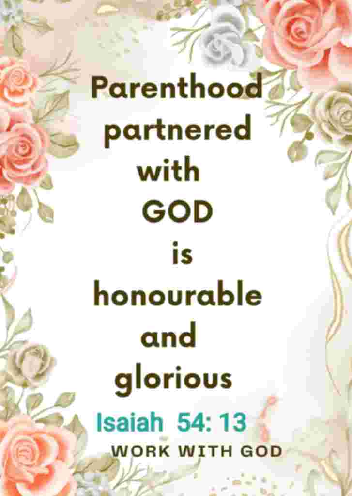 Parenthood Partnered with God is Honourable.