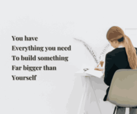 Motivational: You have everything you need to Build something far bigger than Yourself.